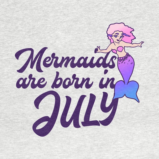 Mermaids are born in July by bubbsnugg